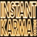 Instant Karma