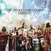 The creole choir of cuba – Tande-la