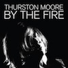 Cover Thurston Moore - By The Fire